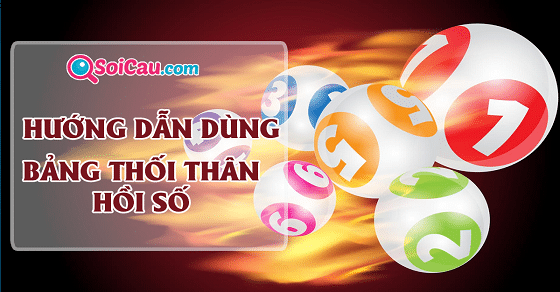 Hướng dẫn dùng bảng thối thân - hồi số dự đoán lô đề Hướng dẫn dùng bảng thối thân - hồi số dự đoán lô đề