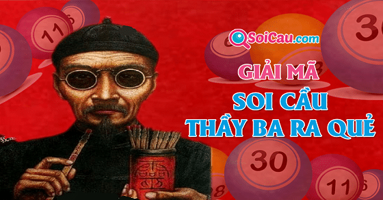 Thầy ba ra quẻ có chính xác như lời đồn không? Thầy ba ra quẻ có chính xác như lời đồn không?