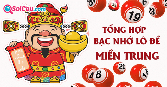 Tổng hợp cầu lô bạc nhớ miền Trung mới nhất năm 2023 Tổng hợp cầu lô bạc nhớ miền Trung mới nhất năm 2023
